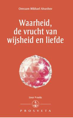 Waarheid, de vrucht van wijsheid en liefde (Paperback)