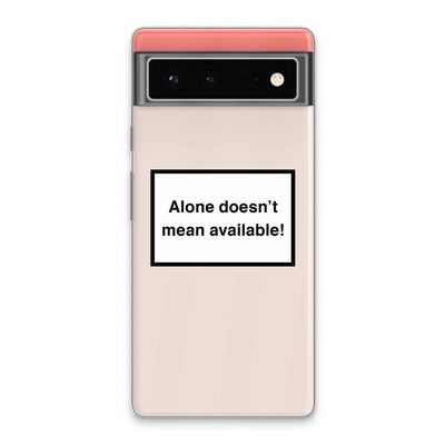 Alone: Google Pixel 6 Transparant Hoesje