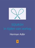 Squash in tijden van oorlog - Herman Ader - ebook