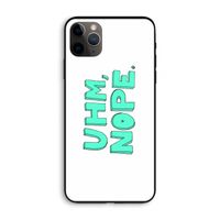 UHM, NOPE.: iPhone 11 Pro Max Biologisch afbreekbaar hoesje