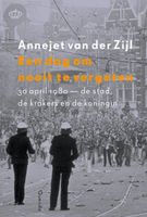 Een dag om nooit te vergeten - Annejet van der Zijl - ebook