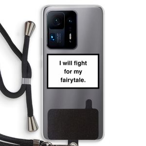 Fight for my fairytale: Xiaomi Mi Mix 4 Transparant Hoesje met koord