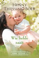 Wie liefde zaait - Henny Thijssing-Boer - ebook - thumbnail