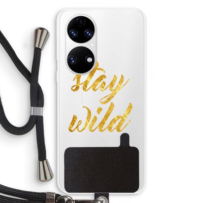 Stay wild: Huawei P50 Transparant Hoesje met koord