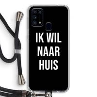 Ik wil naar huis - Zwart: Samsung Galaxy M31 Transparant Hoesje met koord