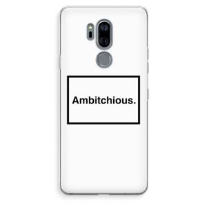 Ambitchious: LG G7 Thinq Transparant Hoesje