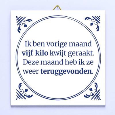 Tegeltje Vijf kilo kwijt