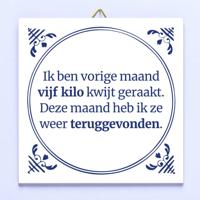Tegeltje Vijf kilo kwijt