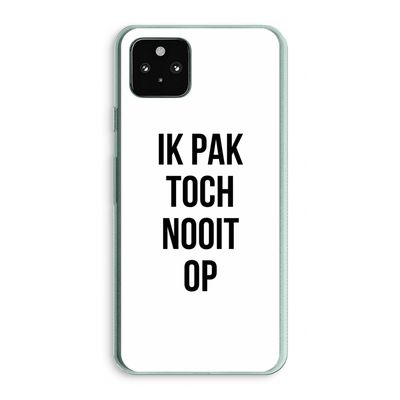 Ik pak nooit op: Google Pixel 5a 5G Transparant Hoesje