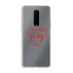 Not Your Baby: OnePlus 8 Transparant Hoesje