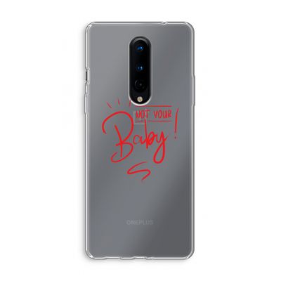 Not Your Baby: OnePlus 8 Transparant Hoesje