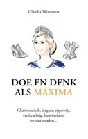 Doe en denk als Máxima - Claudia Witteveen - ebook