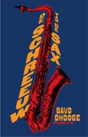 De schreeuw van de sax - Bavo Dhooge - ebook