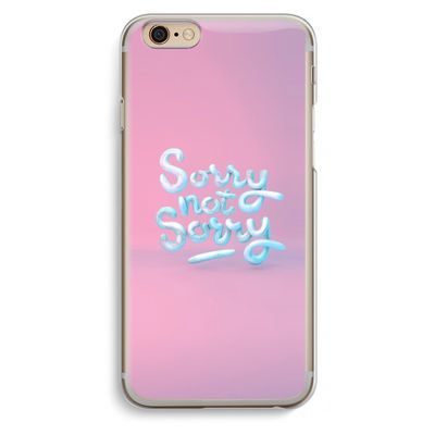 Sorry not sorry: iPhone 6 / 6S Transparant Hoesje