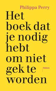 Het boek dat je nodig hebt om niet gek te worden (Paperback)