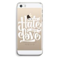 Turn hate into love: iPhone 5 / 5S / SE Transparant Hoesje