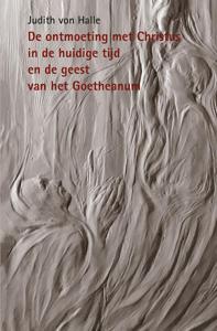 De ontmoeting met Christus in de huidige tijd en de geest van het Goetheanum (Hardback)