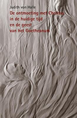 De ontmoeting met Christus in de huidige tijd en de geest van het Goetheanum (Hardback)