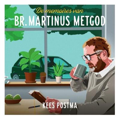 De memoires van Br. Martinus Metgod
