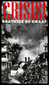 Crisis! - Beatrice de Graaf - ebook