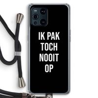 Ik pak nooit op - Zwart: Oppo Find X3 Pro Transparant Hoesje met koord