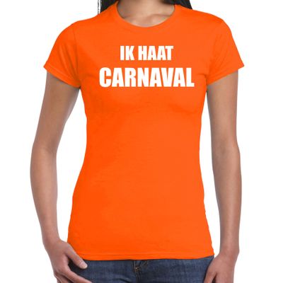 Ik haat carnaval verkleed t-shirt / outfit oranje voor dames