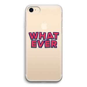 Whatever: iPhone 7 Transparant Hoesje