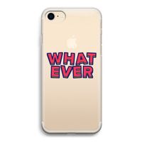 Whatever: iPhone 7 Transparant Hoesje