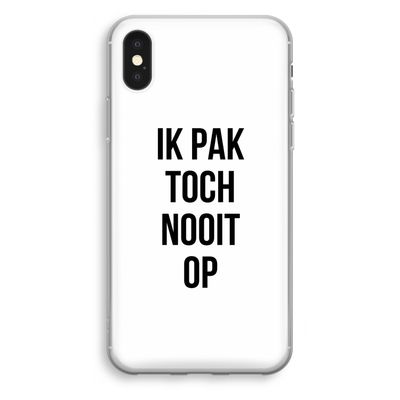 Ik pak nooit op: iPhone XS Transparant Hoesje