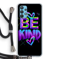 Be Kind: Samsung Galaxy A32 4G Transparant Hoesje met koord Be Kind: Samsung Galaxy A32 4G Transparant Hoesje met koord