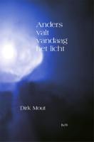Anders valt vandaag het licht (Hardback)