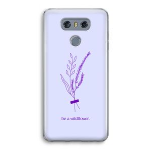 Be a wildflower: LG G6 Transparant Hoesje