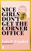 Nice girls don&apos;t get the corner office (Paperback)