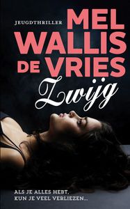 Zwijg - Mel Wallis de Vries - ebook