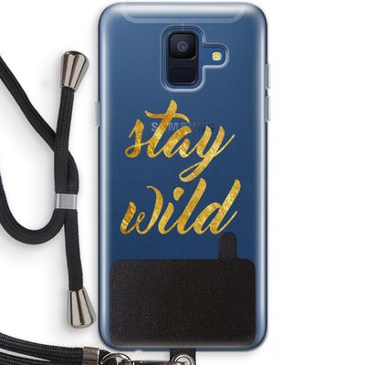Stay wild: Samsung Galaxy A6 (2018) Transparant Hoesje met koord