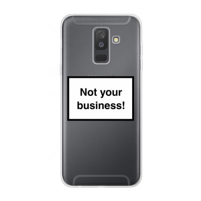 Not your business: Samsung Galaxy A6 Plus (2018) Transparant Hoesje