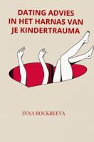 Dating advies, in het harnas van je kindertrauma - Inna Boukreeva - ebook