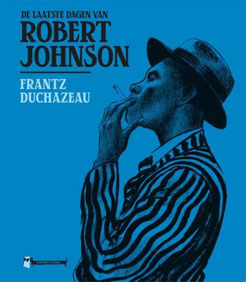 De laatste dagen van Robert Johnson (Hardback)