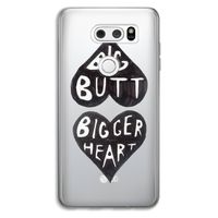Big butt bigger heart: LG V30 Transparant Hoesje