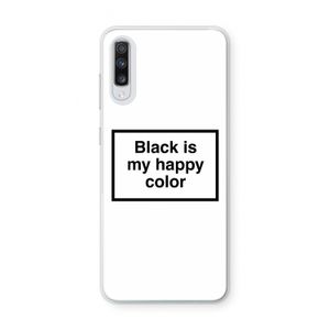 Black is my happy color: Samsung Galaxy A70 Transparant Hoesje