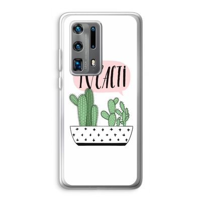 I love cacti: Huawei P40 Pro Plus Transparant Hoesje
