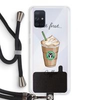But first coffee: Samsung Galaxy A71 Transparant Hoesje met koord