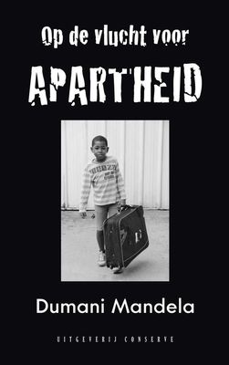 Op de vlucht voor Apartheid - Dumani Mandela - ebook