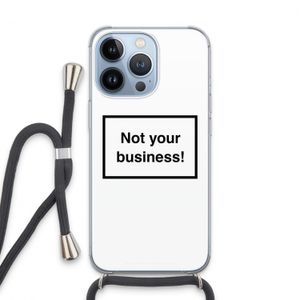 Not your business: iPhone 13 Pro Transparant Hoesje met koord