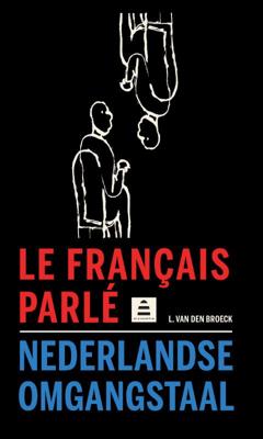 Le français parlé-Nederlandse omgangstaal (Hardback)