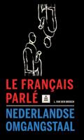 Le français parlé-Nederlandse omgangstaal (Hardback)