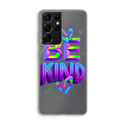Be Kind: Samsung Galaxy S21 Ultra Transparant Hoesje