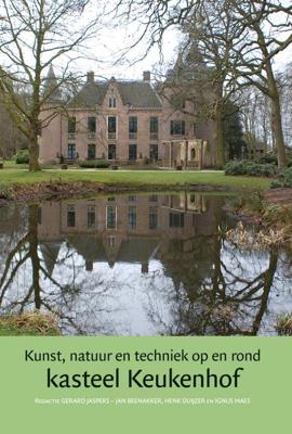 Kunst, natuur en techniek op en rond kasteel Keukenhof (Hardback)