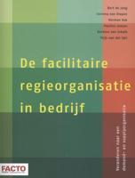 De facilitaire regieorganisatie in bedrijf (Paperback)