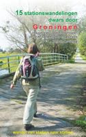Wandelgids 15 stationswandelingen dwars door Groningen | Anoda Publishing